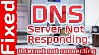 How to Fix DNS Server Not Responding Error | All Versions of Windows.