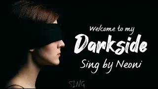 NEONI - Darkside (Welcome to my darkside) - (Lyrics)