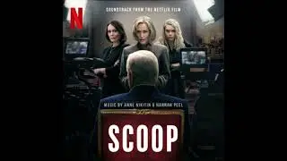 Scoop 2024 Soundtrack | Music by Anne Nikitin & Hannah Peel | A Netflix Original Film Score |
