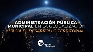 La administración pública municipal en la globalización hacia el desarrollo territorial