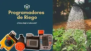 Como elegir un PROGRAMADOR DE RIEGO para tu jardín 🌼👩‍🌾 | Jardinería
