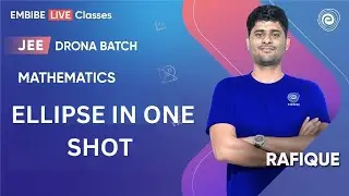 Ellipse in One Shot | Mathematics | JEE Main & Advanced I Rafique Sir