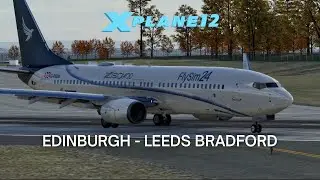 Edinburgh (EGPH) - Leeds Bradford (EGNM) | AUTO-ORTHO | X-Plane 12.06 | ZiboMod