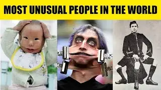 Most Unusual People in the World - Weird People in the World