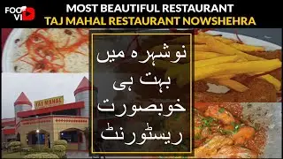 Most beautiful Restaurant in Nowshera | Taj mahal restaurant | worth visiting | foodvid
