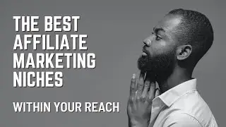 Best Affiliate Marketing Niches | Within Your Reach