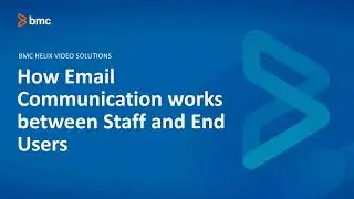BMC RemedyForce - How Email Communication works between Staff and End Users