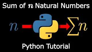 3 Ways to Find the Sum of 'n' Natural Numbers in Python | 2022