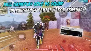 SOLO VS SQUAD DIPURGATORY BANTAI WARGA BRASILIA!!
