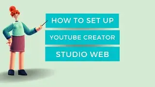 How to setup YouTube creator studio web