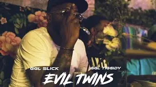 GGL SLICK ft. TIGGIDY “EVIL TWINS” (OFFICIAL VIDEO)