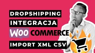 Import Produktów XML CSV w sklepie na  WooCommerce. integracja z Hurtowniami Dropshipping.