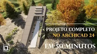ARCHICAD 24 - Projeto Completo em 50 MINUTOS! | DIGITAL.ARQ