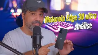 Motorola Edge 30 Ultra Melhor que Galaxy S22 Ultra? Análise Honesta