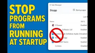 How to Stop Programs from Running at Startup in Windows 11 (Easy Step-by-Step)