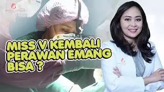 MAU KEMBALI PERAWAN? INI TINDAKAN YANG PALING TEPAT UNTUK KAMU LAKUKAN | BEAUTYLOGICA CLINIC