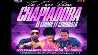 Chimbala Ft El Chima - Tu Eres Una Chapiadora (DEMBOW 2013)