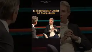 Lanz konfrontiert Weidel mit Trumps Lügen