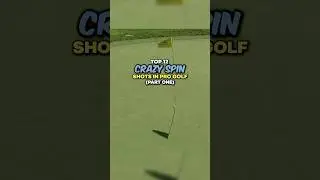 Top 12 Crazy Spin Shots in Pro Golf | Part 1