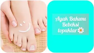 Ayak bakımı - Bebeksi topuklar🌼 