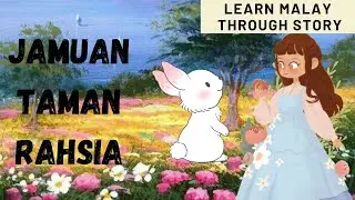 [Learn Malay Through Story] Jamuan Taman Rahsia