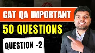 CAT 2024- 50 Important QA Questions| CAT 100 Days QA Strategy| Question 2