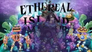 Ethereal Island Mashup (DESC) (My Singing Monsters)