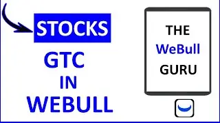 WHAT IS 'GTC' IN WEBULL | GOOD TIL CANCELED (GTC) ORDER
