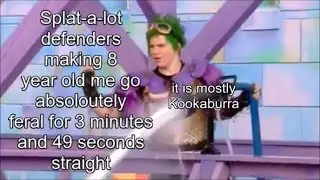 Splat a lot defenders making 8 year old me go feral for 3 minutes and 49 seconds straight