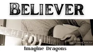 Believer | Imagine Dragons | Fingerstyle cover