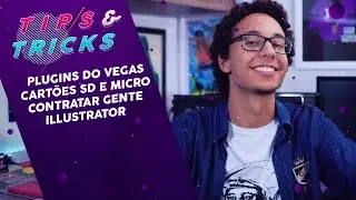 PLUGINS do VEGAS PRO e CONTRATAÇÕES! // TIPS&TRICKS #10