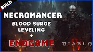 THE BEST Necromancer Diablo 4 BLOOD SURGE Build - END GAME + LEVELING Guide