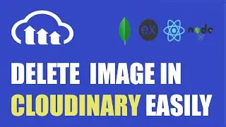 Cloudinary delete image  easily - MERN stack