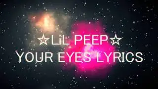 Lil Peep - Your Eyes (Lyrics)