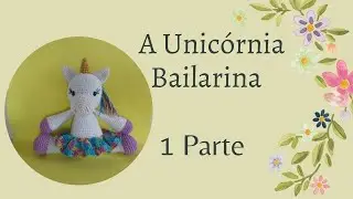 The Unicorn Ballerina Amigurumi Step by Step Tutorial (Part 1)