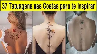 37 TATUAGEM NAS COSTAS FLORES, TATUAGEM FEMININA FLORES #tatuagem #tattoo #tatuagemfeminina