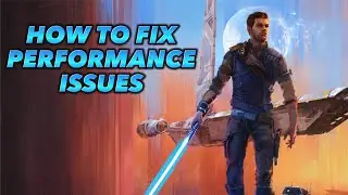 How To Fix Jedi Survivor Performance Issues On PC