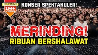 Konser Shalawat Spektakuler! Ribuan Penonton Bershalawat | Epic Islamic Music