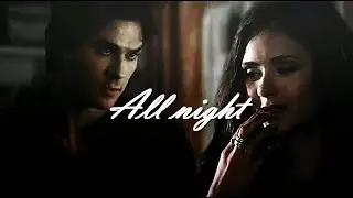 Damon and Katherine -Al night