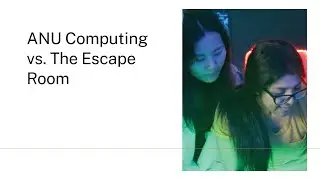 ANU Computing vs. The Escape Room