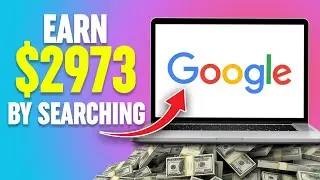 Earn $2973 Just By Searching Google (Make Money Online 2022)