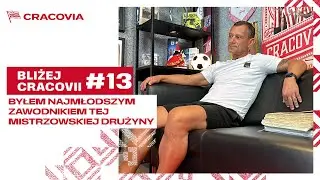 BYŁEM NAJMŁODSZYM ZAWODNIKIEM MISTRZOWSKIEJ DRUŻYNY | Paweł Zegarek | #BliżejCracovii | Odcinek 13