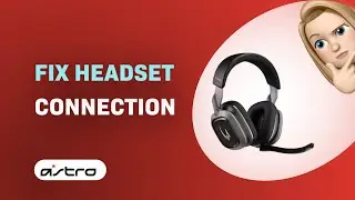 How to Fix Astro A30 Headset Connection Problems