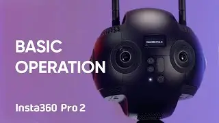 Insta360 Pro 2 Tutorial – Basic Camera Operation