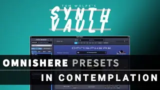 Omnisphere Presets: In Contemplation (from Tom Wolfe’s Synth Vault) 