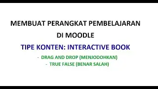 Membuat Interactive Book berisi latihan DRAG AND DROP dan TRUE FALSE di LMS Moodle