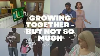 GROWING TOGETHER LP PART 1 // GROWING TOGETHER BUT NOT SO MUCH // PRESENTED BY EA CREATOR NETWORK
