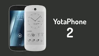 Телефон ТВОЕЙ мечты. Yotaphone 2