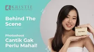 Behind The Scene Photoshoot Kristie I Cantik Gak Perlu Mahal!