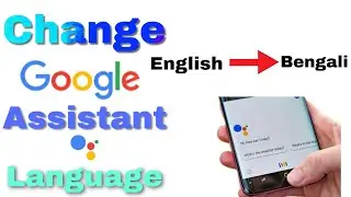 How to change Google Assistant Language & Voice